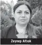  ??  ?? Zeynep Altıok