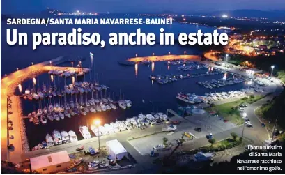  ??  ?? Il porto turistico di Santa Maria Navarrese racchiuso nell’omonimo golfo.