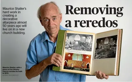  ?? MURRAY WILSON/STUFF ?? Maurice Shailer, with a photo of the Wesley Church reredos he built in 1972.