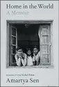  ??  ?? HOME IN THE WORLD: A MEMOIR Author: Amartya Sen Publisher: Allen Lane Pages: i-xv, 1-464 Price: ~899