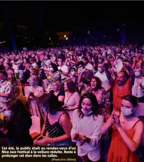  ?? (Photo Eric Ottino) ?? Cet été, le public était au rendez-vous d’un Nice Jazz Festival à la voilure réduite. Reste à prolonger cet élan dans les salles.