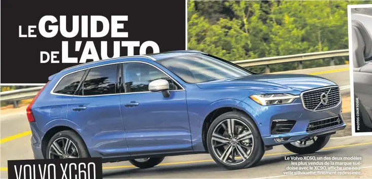  ??  ?? Le Volvo XC60, un des deux modèles les plus vendus de la marque suédoise avec le XC90, affiche une nouvelle silhouette, finement redessinée.