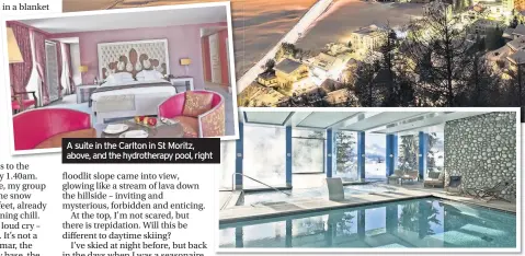  ??  ?? A suite in the Carlton in St Moritz, above, and the hydrothera­py pool, right