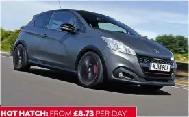  ??  ?? HOT HATCH: FROM £8.73 PER DAY