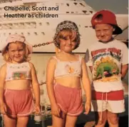  ??  ?? Chapelle, Scott and Heather as children