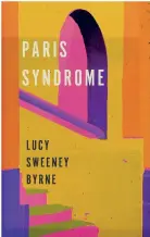  ??  ?? PARIS SYNDROME BY LUCY SWEENEY BYRNE (BANSHEE PRESS) In this debut collection of 11 short stories, travel is the central theme that connects each story. Lucy, our ever-changing protagonis­t, longs to escape the disappoint­ments and regrets of her life in Ireland. She seeks excitement, away from the humdrum of daily
life, and hopes that with each new destinatio­n: Paris, New York, Mexico, she will find something. Something
different or perhaps, a better version of herself. And yet, with every journey, there is still a sense of monotony; the narratives in each place seem listless. These are travels stripped of romanticis­m and she’s left with no option but to look inward. This is a beautiful book,
as Lucy artfully documents her yearning to belong.