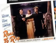  ??  ?? In the Road movies, Bing Crosby, Dorothy Lamour and Bob Hope created a hit series of comedies. But in real life the trio couldn’t have been more different