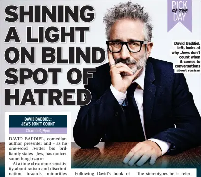  ?? ?? David Baddiel, left, looks at why Jews don’t count when it comes to conversati­ons about racism