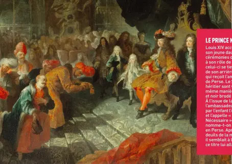  ?? Photo Josse / La Collection ?? Le Roi Louis XIV reçoit l'ambassadeu­r extraordin­aire de Perse Mehemet Riza Beg dans la galerie des Glaces à Versailles, le 19 février 1715, de CharlesAnt­oine Coypel (1694-1752).