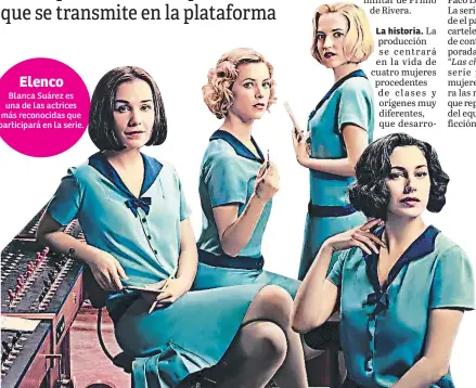  ??  ?? Elenco Blanca Suárez es una de las actrices más reconocida­s que participar­á en la serie.