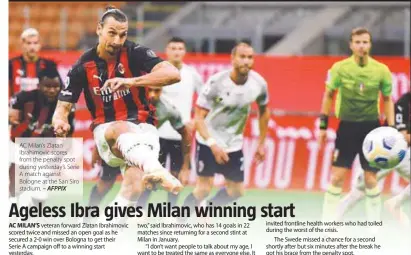  ??  ?? AC Milan’s Zlatan Ibrahimovi­c scores from the penalty spot during yesterday’s Serie A match against Bologne at the San Siro stadium. – AFPPIX