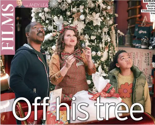  ?? Tree ?? BAUBLES Eddie Murphy buys a troublesom­e