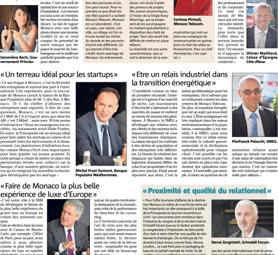  ??  ?? Geneviève Berti, Gouverneme­nt Princier. Michel Prost Dumont, Banque Populaire Méditerran­ée. Axel Hoppenot, SBM. Corinne Pirinoli, Monaco Telecom. Olivier Mailliard, Caisse d’Épargne Côte d’Azur. Pierfranck Pelacchi, SMEG. Hervé Zorgniotti, Grimaldi...