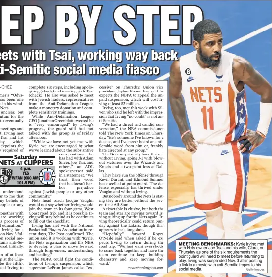  ?? Getty Images ?? MEETING BENCHMARKS: Kyrie Irving met with Nets owner Joe Tsai and his wife, Clara, on Thursday as one of the six requiremen­ts the point guard will need to meet before returning to play. Irving was suspended Nov. 3 after posting a link to a movie with anti-Semitic tropes to his social media.