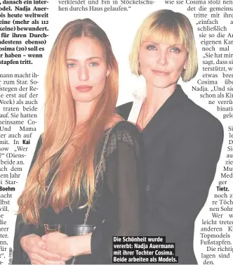  ??  ?? Die Schönheit wurde vererbt: Nadja Auermann mit ihrer Tochter Cosima. Beide arbeiten als Models.