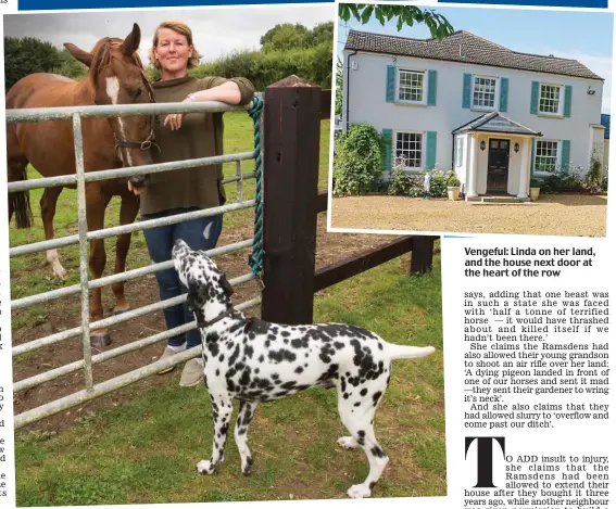  ??  ?? Vengeful: Linda on her land, and the house next door at the heart of the row