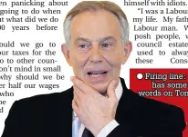  ??  ?? Firing line: Brown has some choice words on Tony Blair