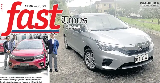  ??  ?? All New City Media Drive Day 18: Honda PH executives with the all-new Honda City RS (left top) Atty. Louie Soriano, GM for Sales; Masahiko Nakamura, President of HCPI and Ryohei Adachi, EVP, HCPI