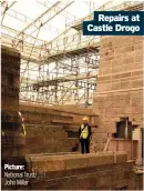  ??  ?? Picture: National Trust/ John Millar
Repairs at Castle Drogo