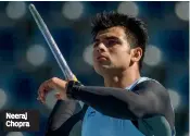  ??  ?? Neeraj Chopra