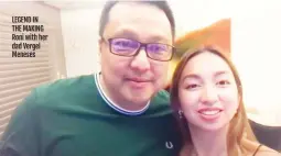  ??  ?? LEGEND IN THE MAKING Roni with her dad Vergel Meneses