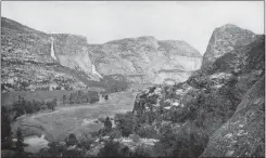  ?? ISAIAH WEST TABER — SIERRA CLUB ?? Looking up Hetch Hetchy Valley from Surprise Point in 1908.