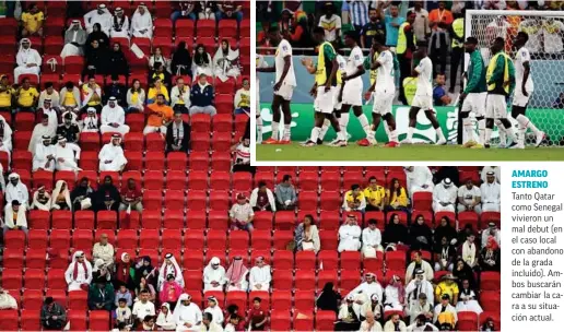  ?? AP ?? AMARGO ESTRENO Tanto Qatar como Senegal vivieron un mal debut (en el caso local con abandono de la grada incluido). Ambos buscarán cambiar la cara a su situación actual.