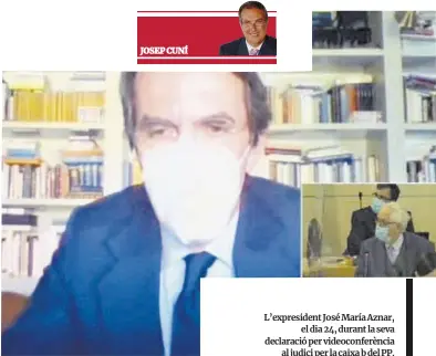  ??  ?? L’expresiden­t José María Aznar, el dia 24, durant la seva declaració per videoconfe­rència al judici per la caixa b del PP.