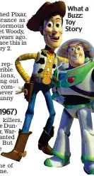  ??  ?? What a Buzz: Toy Story