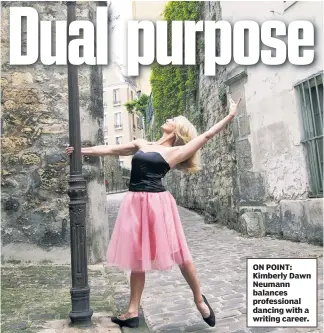  ?? ?? ON POINT: Kimberly Dawn Neumann balances profession­al dancing with a writing career.