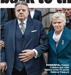  ??  ?? powerful: Robbie Coltrane and Julie Walters in the TV series National Treasure