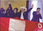  ?? Guadalupe Pardo Associated Press ?? PEDRO CASTILLO, center, and running mate Dina Boluarte celebrate their election victory Monday.
