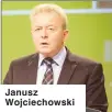  ??  ?? Janusz Wojciechow­ski