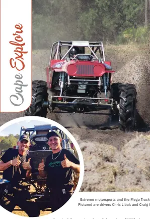  ??  ?? Extreme motorsport­s and the Mega Truck Series fire serious excitement in Southwest Florida. Pictured are drivers Chris Libak and Craig Graham (left inset) and Steven Gorr (right inset).