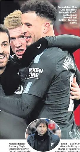  ??  ?? Formidable: Man
City celebrate Bernardo Silva’s goal against Arsenal and (below) Antonio
Conte