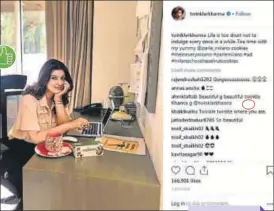  ?? PHOTO: INSTAGRAM/TWINKLERKH­ANNA ?? Twinkle Khanna praised a biscuit brand, while announcing it was an ad