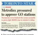  ??  ?? A Star exclusive revealed documents showing the behind-the-scenes bid to put a GO station in Transporta­tion Minister Steven Del Duca’s riding.
