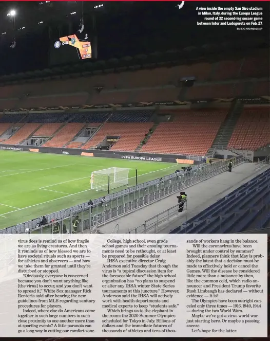  ?? EMILIO ANDREOLI/AP ?? A view inside the empty San Siro stadium in Milan, Italy, during the Europa League
round of 32 second-leg soccer game between Inter and Ludogorets on Feb. 27.