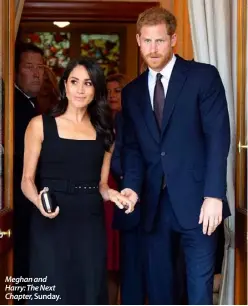  ??  ?? Meghan and Harry: The Next Chapter, Sunday.