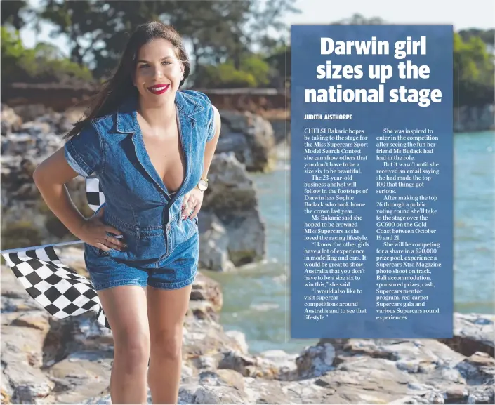  ?? Picture: KERI MEGELUS ?? NT entrant for the Miss Supercars Sport Model Search Chelsi Bakaric will head down to the Gold Coast next week to take on the 25 other finalists