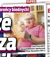  ??  ?? Szef Kancelarii Sprawiedli­wości Społecznej Piotr Ikonowicz (65 l.)