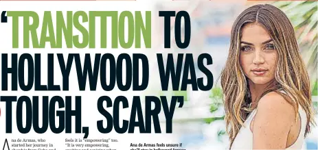  ?? Ana de Armas feels unsure if she’ll stay in hollywood forever but she is happy with the way her career is shaping up PHOTO: SHUTTERSTO­CK ??