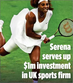  ?? ?? ACE BACKING: Serena Williams is helping athletes to find sponsors