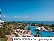  ??  ?? FROM TOP Pick from getaways in Yas Island, Fujairah, Ras Al Khaimah and Jebel Ali this festive season
