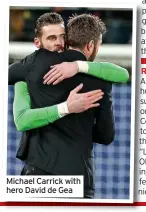  ?? ?? Michael Carrick with hero David de Gea