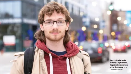  ?? TYLER LARIVIERE/SUN-TIMES ?? Jake Lytle, who works at Windy City Cannabis, helped unionize workers at the dispensary.