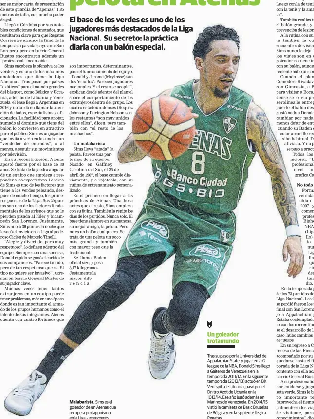  ?? (JAVIER CORTÉZ) ?? Malabarist­a. Sims es el goleador de un Atenas que recupera protagonis­mo en la Liga.