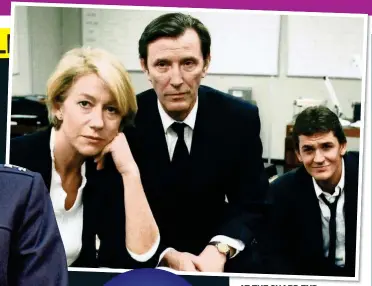  ?? ?? AT THE SHARP END: Helen Mirren as Jane Tennison, alongside her Prime Suspect co-stars Tom Bell and Craig Fairbrass. Main picture: Alice during her time as a PC
