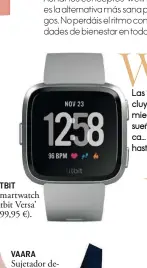  ??  ?? FITBIT ‘Smartwatch Fitbit Versa’ (199,95 €).