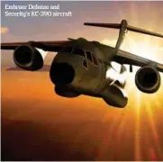  ??  ?? Embraer Defense and Security’s KC-380 aircraft